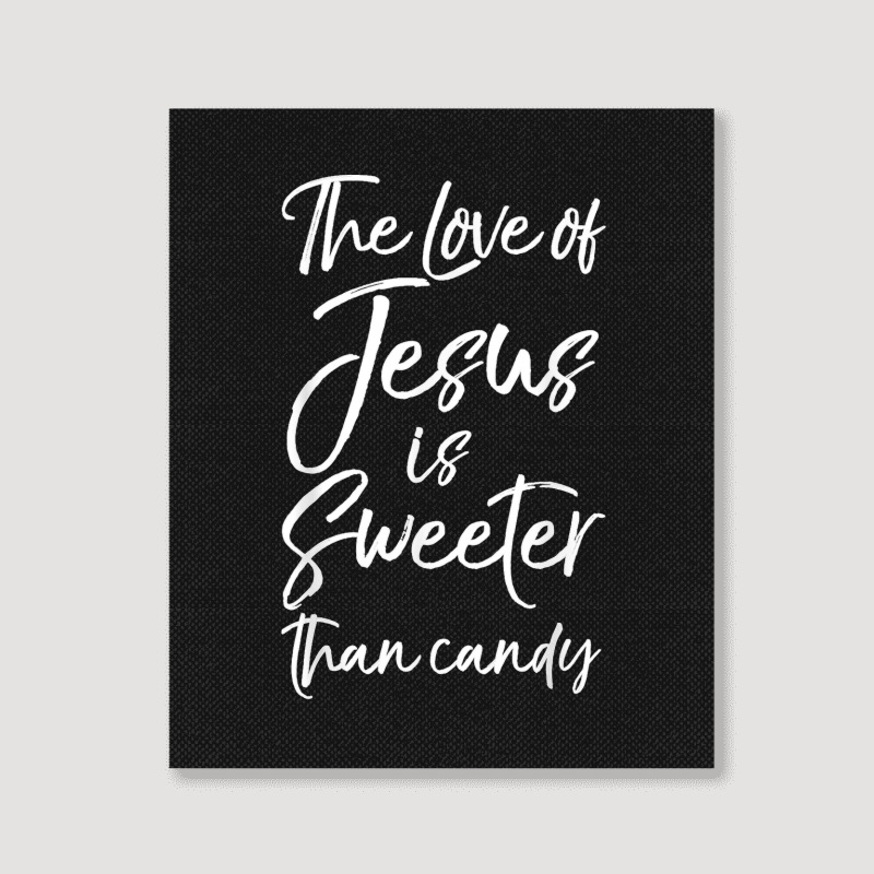Christian Halloween The Love Of Jesus Is Sweeter Than Candy Portrait ...