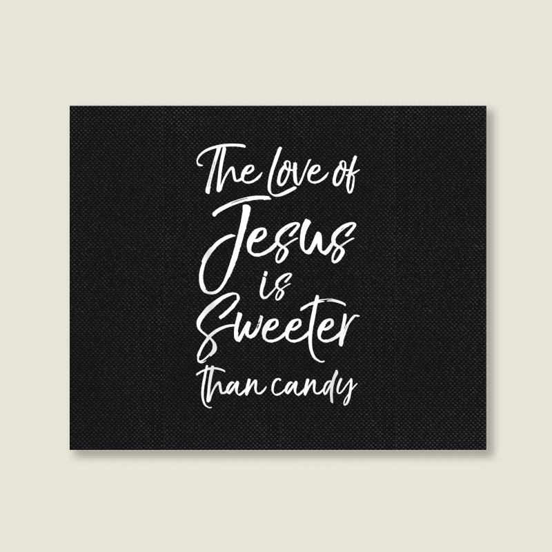 Christian Halloween The Love Of Jesus Is Sweeter Than Candy Landscape ...