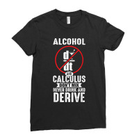 Don't Drink And Derive Math Teacher Joke Mathematician Men Women Ladies Fitted T-shirt | Artistshot