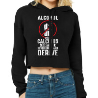 Don't Drink And Derive Math Teacher Joke Mathematician Men Women Cropped Hoodie | Artistshot