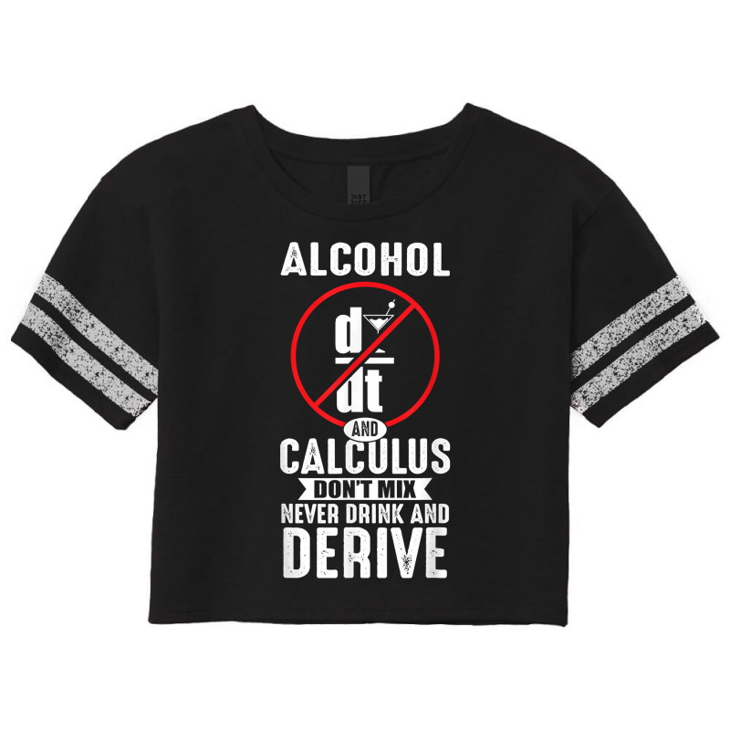 Don't Drink And Derive Math Teacher Joke Mathematician Men Women Scorecard Crop Tee by Aria-Proctor | Artistshot