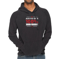 Always Give 100 Unless You're Donating Blood Vintage Hoodie | Artistshot