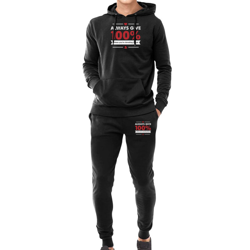 Always Give 100 Unless You're Donating Blood Hoodie & Jogger set by RaidenKelly | Artistshot