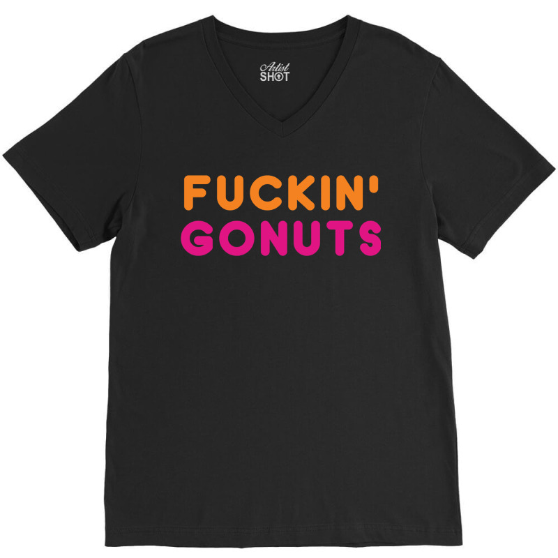 Go Nuts Fuckin_ V-Neck Tee by AnitaKovich | Artistshot