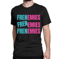 Art Frenemies For Mens Womens Classic T-shirt | Artistshot