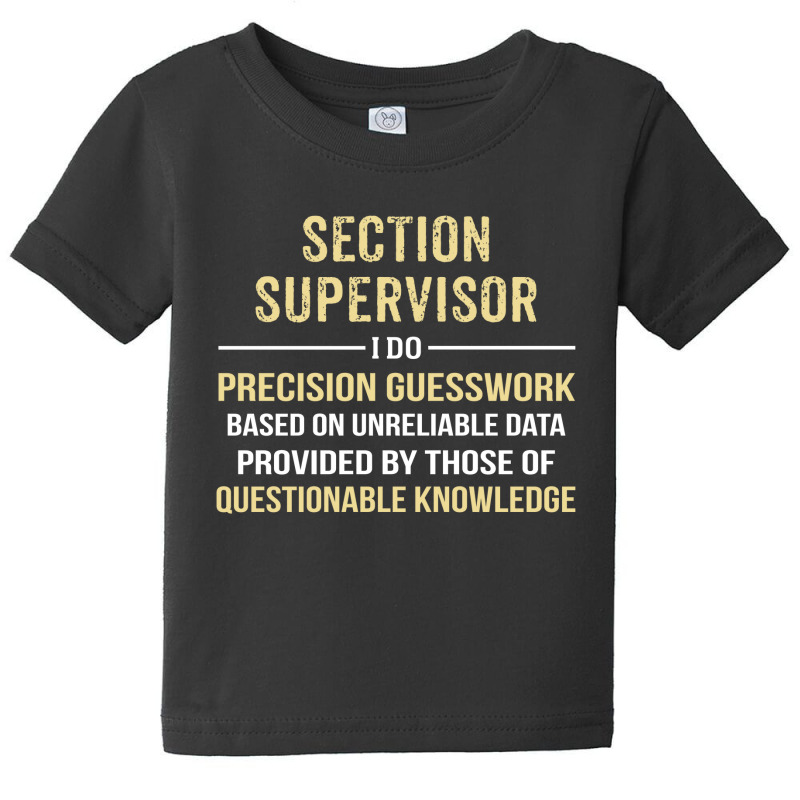 Section Supervisor I Do Precision Guesswork. Funny Gift Baby Tee by thanchashop | Artistshot