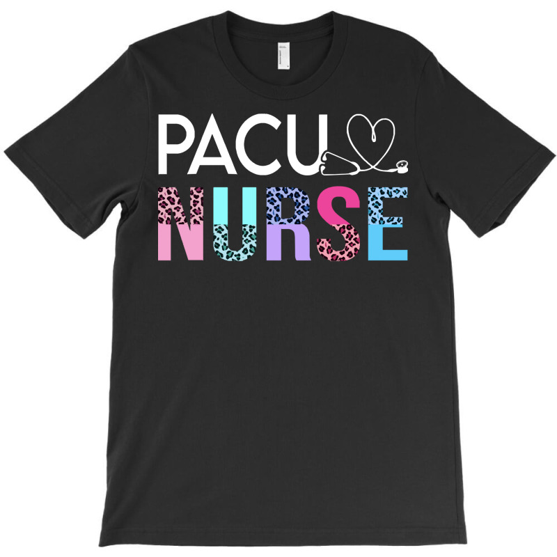 Pacu Nurse T  Shirt Cute P A C U Nurse Crew Post Anesthesia Care Unit T-shirt | Artistshot