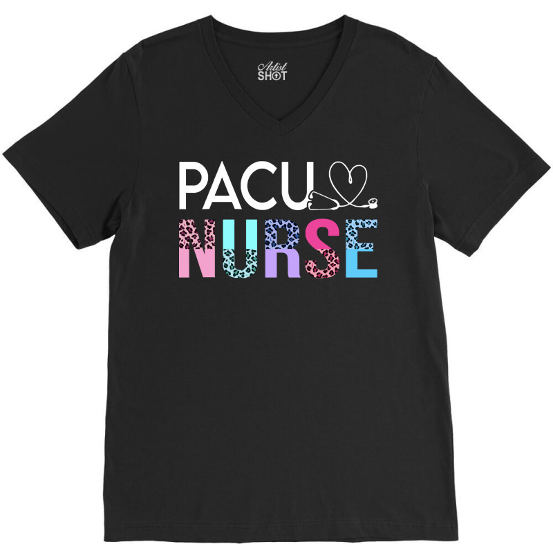 Pacu Nurse T  Shirt Cute P A C U Nurse Crew Post Anesthesia Care Unit V-neck Tee | Artistshot