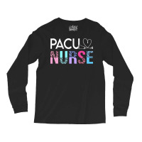 Pacu Nurse T  Shirt Cute P A C U Nurse Crew Post Anesthesia Care Unit Long Sleeve Shirts | Artistshot