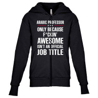 Gift For F Ckin' Awesome Arabic Professor Youth Zipper Hoodie | Artistshot