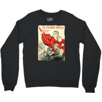 Propaganda Poster Russia, Propaganda, Poster, Russia, Propaganda Poste Crewneck Sweatshirt | Artistshot