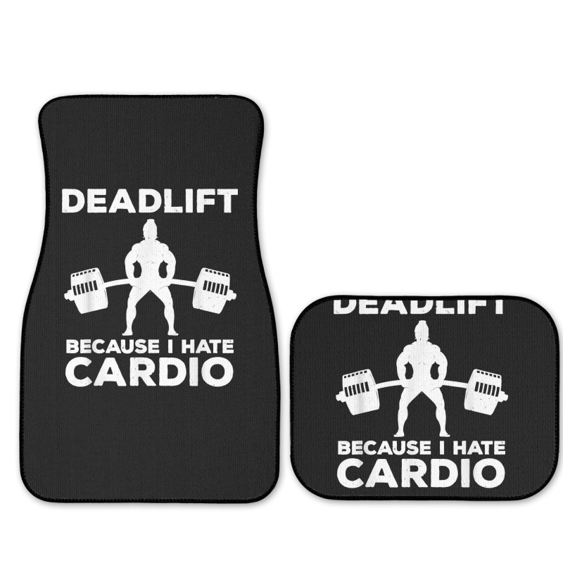 Deadlift Because I Hate Cardio Workout Tee Full Set Car Mats | Artistshot