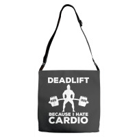 Deadlift Because I Hate Cardio Workout Tee Adjustable Strap Totes | Artistshot