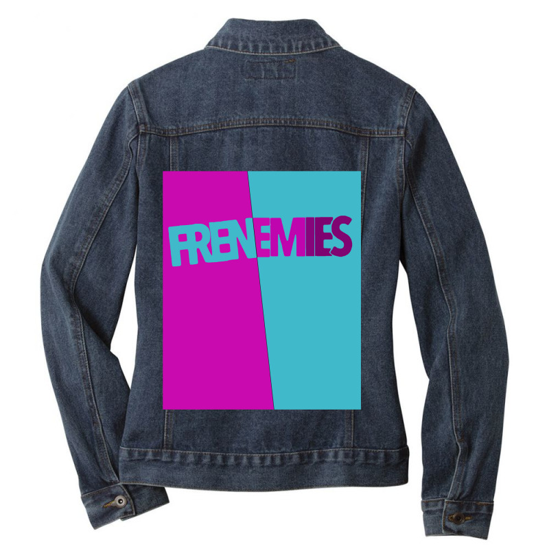 Poster Frenemies My Favorite Ladies Denim Jacket by ArtistDraven | Artistshot