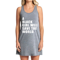 A Black Girl Will Save The World  - Black History Month Day Gift Tank Dress | Artistshot