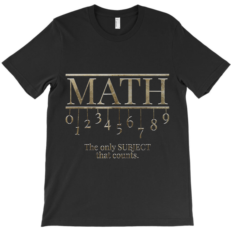 Teacher Math The Only Subject That Counts Quote Birthday Gifts T-shirt | Artistshot