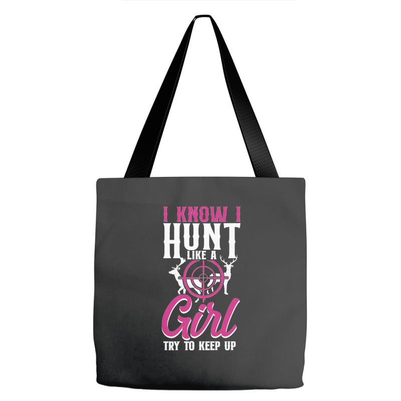 Buck Deer Hunting Hunter Girl Vintage I Know I Hunt Like A Premium Tote Bags by cm-arts | Artistshot