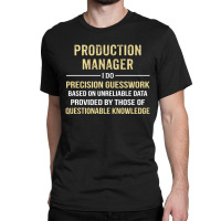 Production Manager I Do Precision Guesswork. Funny Gift Classic T-shirt | Artistshot