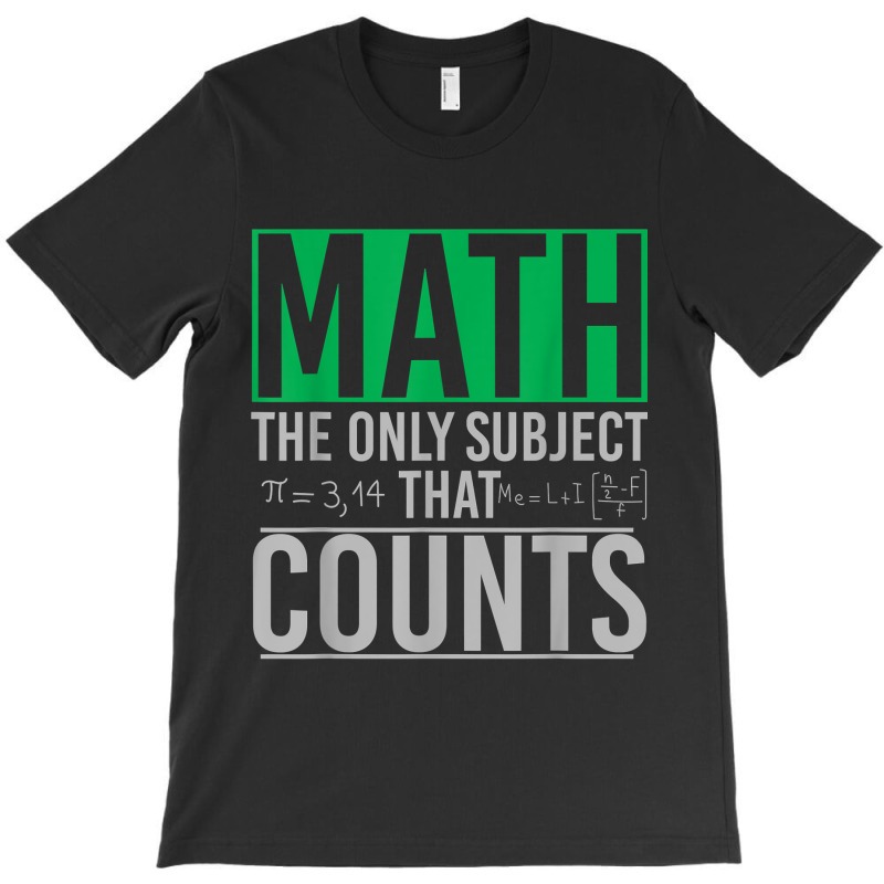 Funny Geek Math Teacher The Only Subject That Counts Math Gifts Idea T-shirt | Artistshot