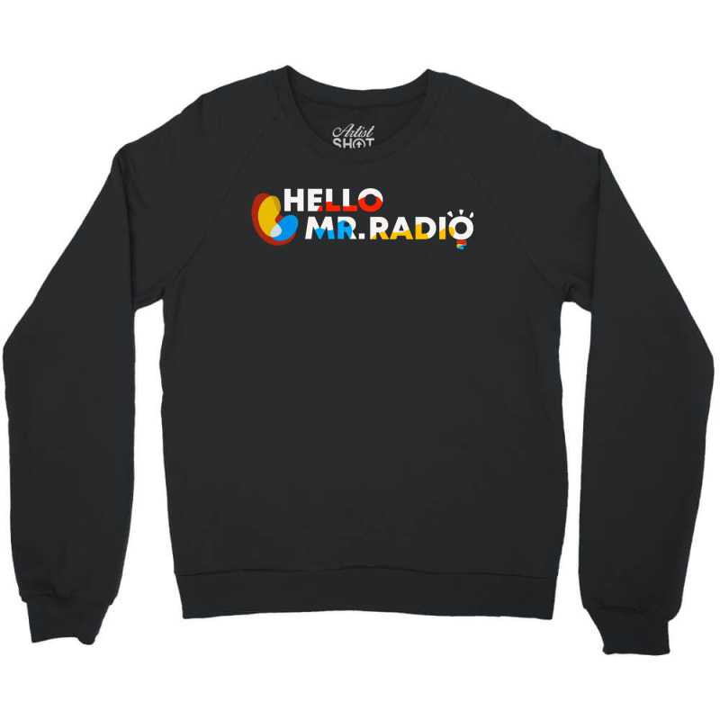 Hello Mr.radio Elo (wb) Crewneck Sweatshirt by AnitaKovich | Artistshot