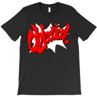 Objection! T-shirt | Artistshot