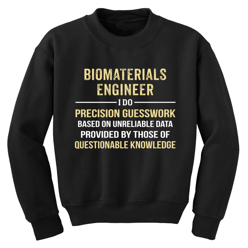 Biomaterials Engineer I Do Precision Guesswork. Funny Gift Youth Sweatshirt | Artistshot