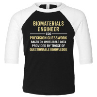 Biomaterials Engineer I Do Precision Guesswork. Funny Gift Toddler 3/4 Sleeve Tee | Artistshot