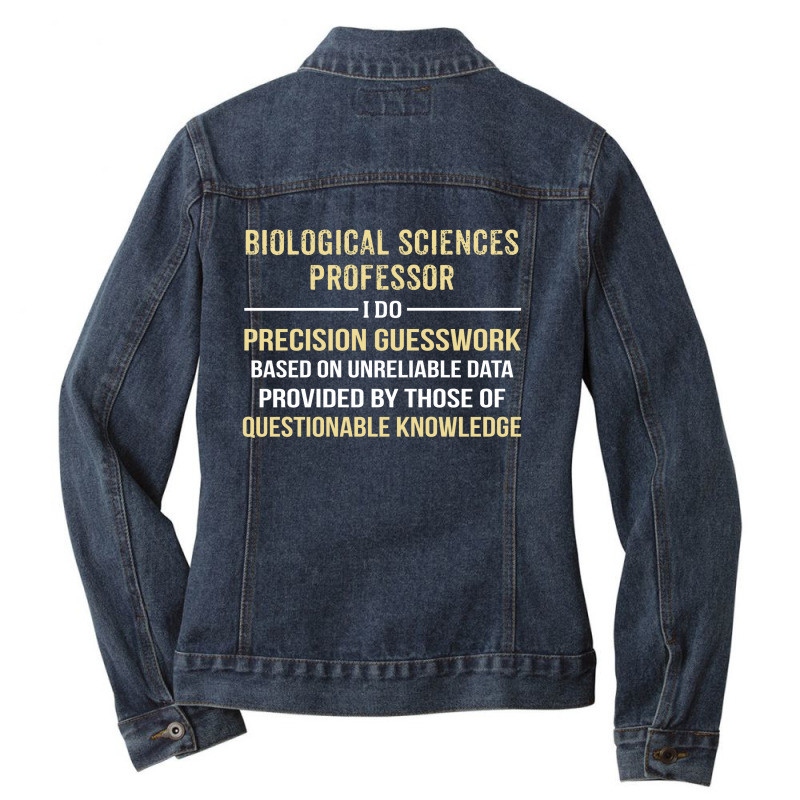 Biological Sciences Professor I Do Precision Guesswork Ladies Denim Jacket by thanchashop | Artistshot