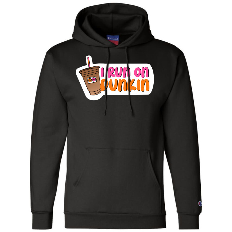 I Run On Dunkin Champion Hoodie by AnitaKovich | Artistshot