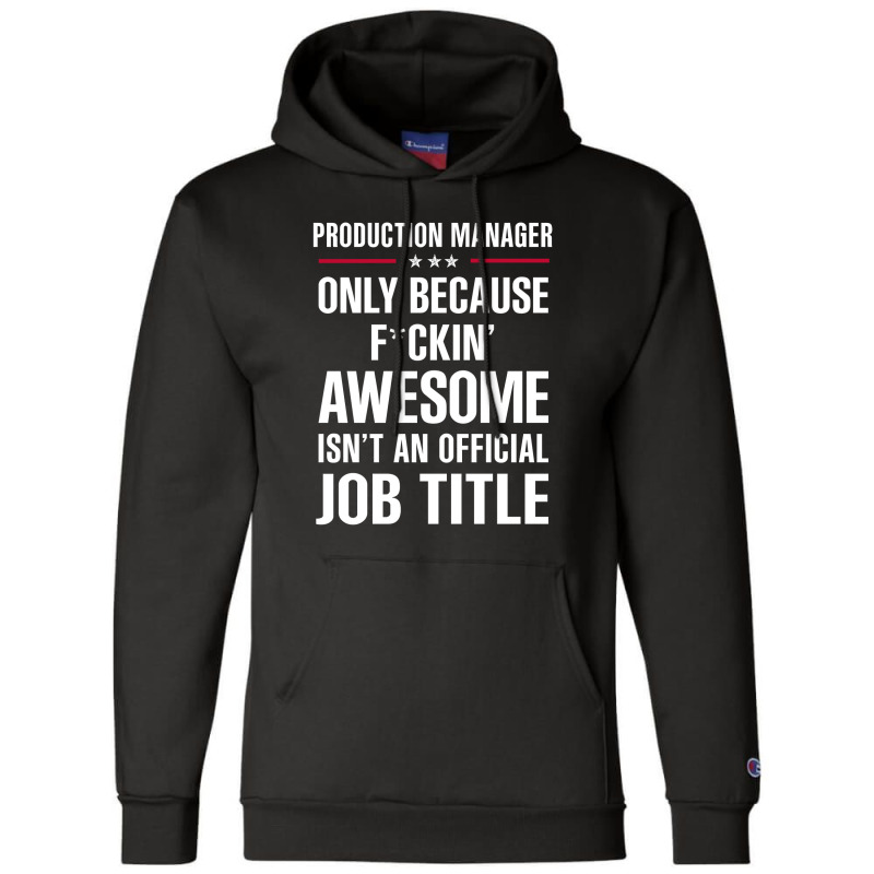 Gift For F Ckin' Awesome Production Manager Champion Hoodie | Artistshot