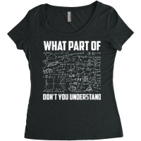 What Part Of Don T You Understand - Funny Math Teacher Gift Design Cha Women's Triblend Scoop T-shirt | Artistshot