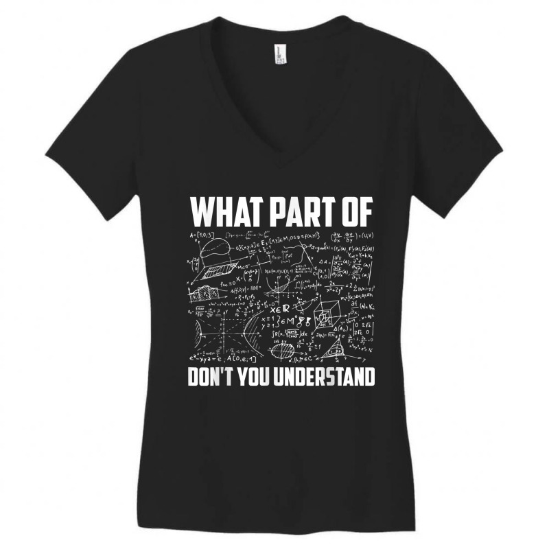 What Part Of Don T You Understand - Funny Math Teacher Gift Design Cha Women's V-Neck T-Shirt by Brynlee-Everett | Artistshot