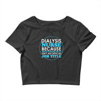 Cute Dialysis Nurse For All Nurses Crop Top | Artistshot