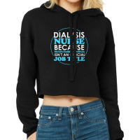 Cute Dialysis Nurse For All Nurses Cropped Hoodie | Artistshot