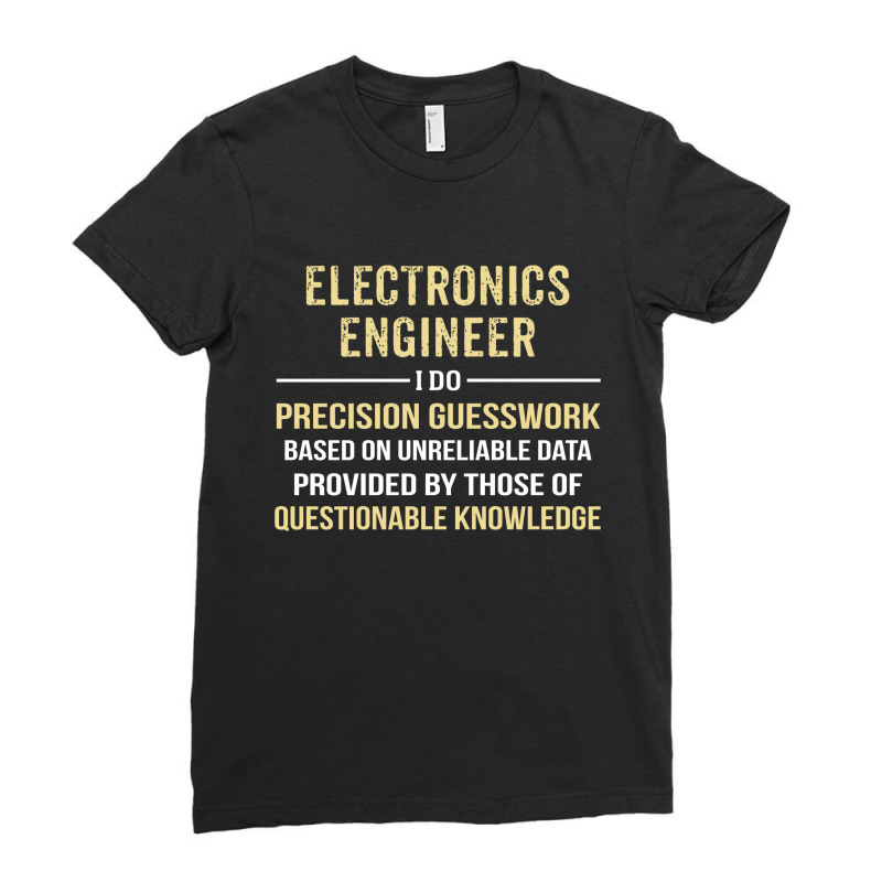 Electronics Engineer I Do Precision Guesswork. Funny Gift Ladies Fitted T-Shirt by thanchashop | Artistshot