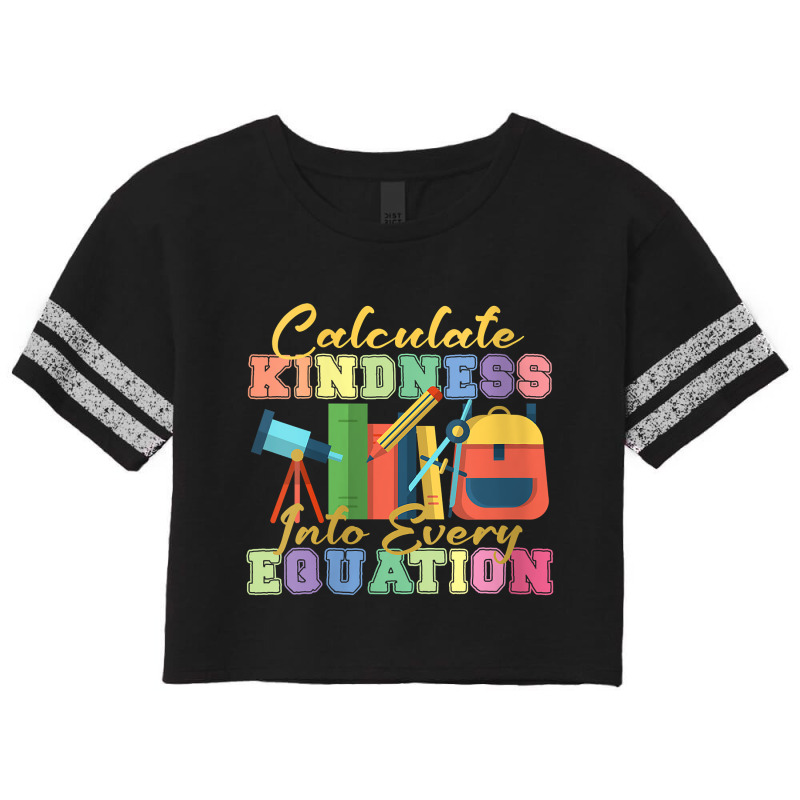 Womens Calculate Kindness Into Every Equation Mathematicians Funny Gif Scorecard Crop Tee by Brynlee-Everett | Artistshot