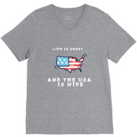 Life Is Short And The Usa Is Wide V-neck Tee | Artistshot