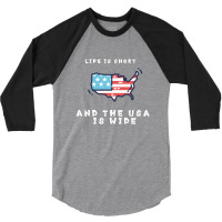 Life Is Short And The Usa Is Wide 3/4 Sleeve Shirt | Artistshot