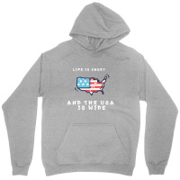 Life Is Short And The Usa Is Wide Unisex Hoodie | Artistshot