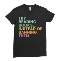 Try Reading Books, Instead Of Banning Them Ladies Fitted T-shirt | Artistshot