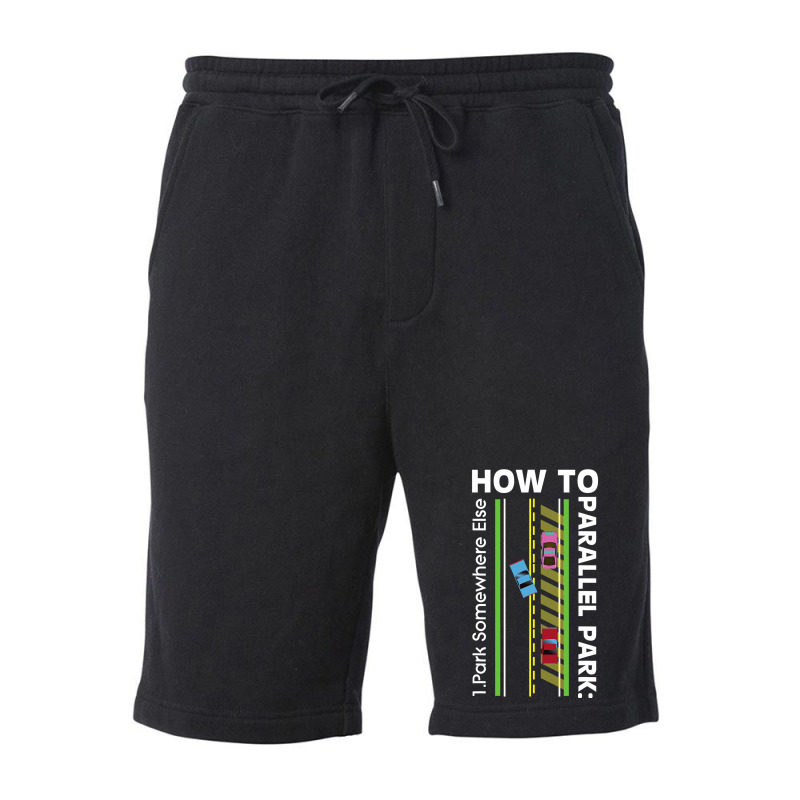 How To Parallel Park Funny New Drivers License Gift Fleece Short by cm-arts | Artistshot