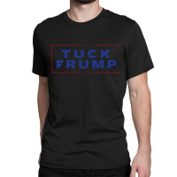 Tuck Frump Funny Anti Trump Classic T-shirt | Artistshot