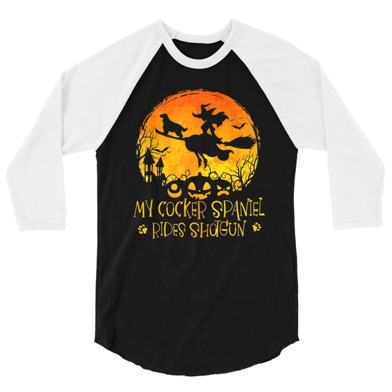 Halloween Cocker Spaniel Rides Shotgun Funny Dog Lover 3/4 Sleeve Shirt by Newshirt | Artistshot