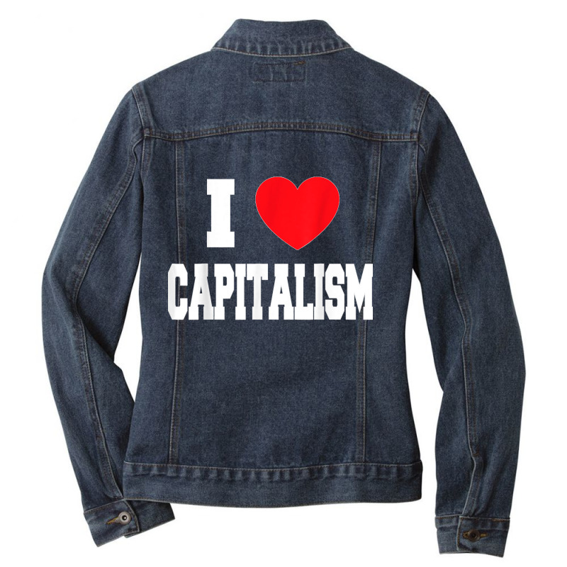 I Love Capitalism Ladies Denim Jacket by STACYSCHUDEL | Artistshot