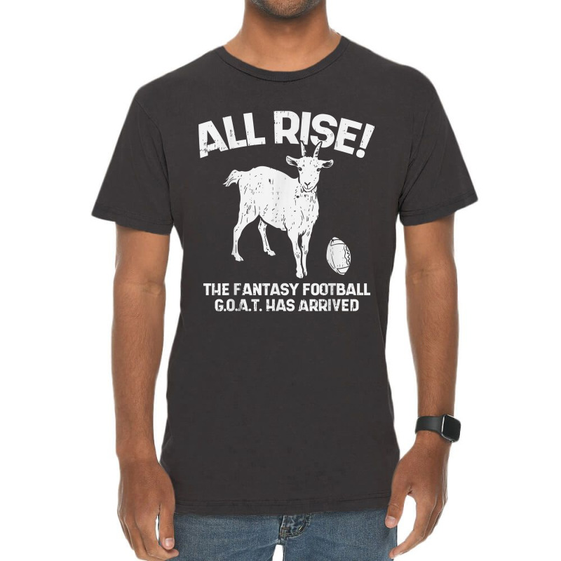 All Rise Fantasy Football Goat Arrived Funny Gridiron Gift Vintage T-Shirt by NormMoskop | Artistshot