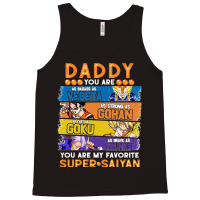 Dragonball Daddy You Are My Favorite Super Anime Saiyan Funny Tank Top | Artistshot