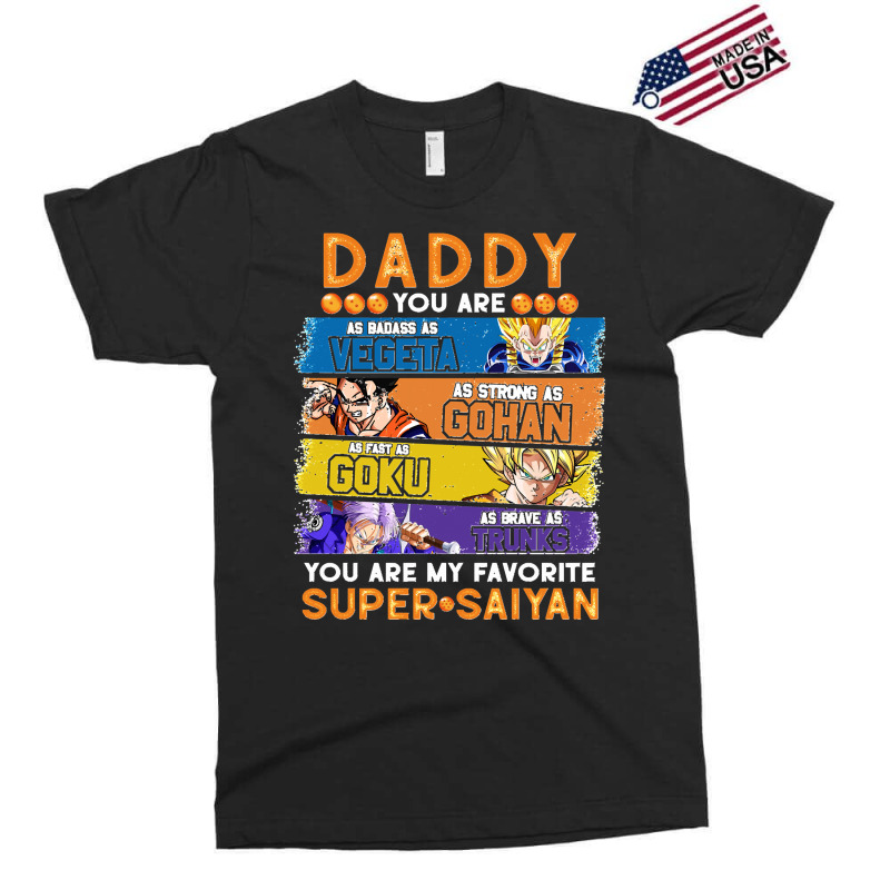 Dragonball Daddy You Are My Favorite Super Anime Saiyan Funny Exclusive T-shirt by cm-arts | Artistshot