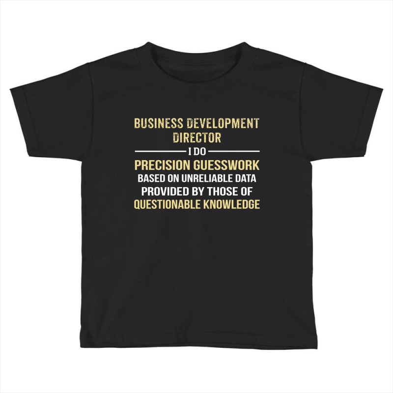 Business Development Director I Do Precision Guesswork Toddler T-shirt | Artistshot