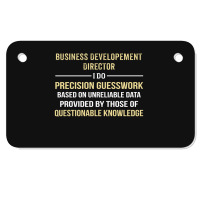 Business Developement Director I Do Precision Guesswork Motorcycle License Plate | Artistshot