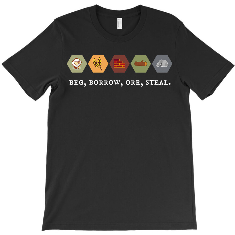 Beg Borrow Ore Steal Board Game Night T-shirt | Artistshot